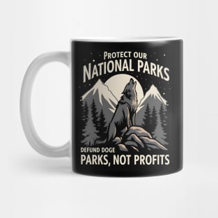Protect Our National Parks Defund Doge Parks Not Profits Mug